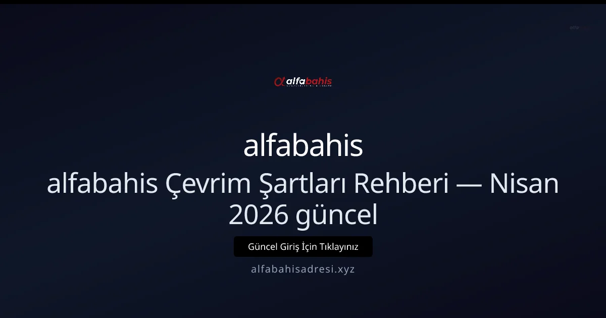 alfabahis Çevrim Kuralları Rehberi alfabahis Çevrim Kuralları Rehberi — Nisan 2026 Güncel: kullanıcı arayüzü görünümü