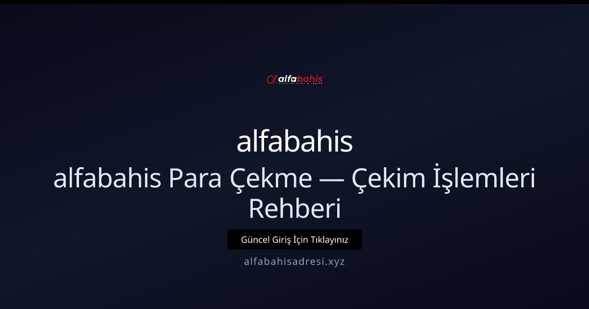 Alfabahis Para Çekimleri — Adım Adım Rehber Alfabahis Para Çekimleri — Adım Adım Rehber — adım adım anlatım
