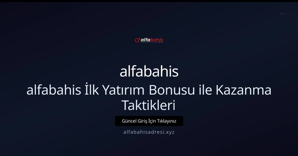 İlk Yatırım Bonusu ile Kazanma Taktikleri | 2026 Rehberi İlk Yatırım Bonusu ile Kazanma Taktikleri | 2026 Rehberi ile ilgili açıklayıcı görsel